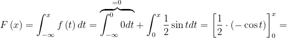 \dpi{120} F\left ( x \right )=\int_{-\infty }^{x}f\left ( t \right )dt=\overset{=0}{\overbrace{\int_{-\infty }^{0}0dt}}+\int_{0}^{x}\frac{1}{2}\sin tdt=\left [ \frac{1}{2}\cdot \left (-\cos t \right ) \right ]_{0}^{x}=